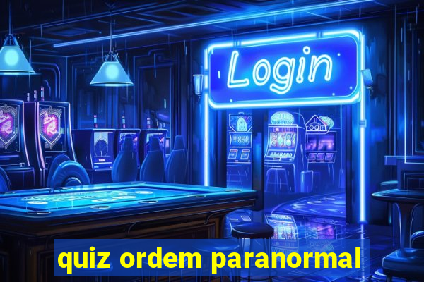 quiz ordem paranormal